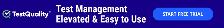TestQuality Test Management Tool | Try it Now!